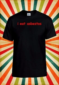 I Eat Asbest T-Shirt Meme Sarcastic Herren Damen Unisex Baseball T-Shirt Top 3126 - Bild 1 von 7