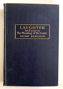 LAUGHTER: AN ESSAY ON THE MEANING OF THE COMIC - HENRI BERGSON 1911 HC RARE - Imagen 1 de 4