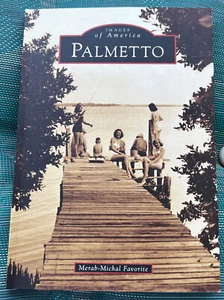 PALMETTO BY MERAB-MICHAL FAVOVITE  C2011 ARCADIA ILLUSTRATED PAPERBACK EDITION - Picture 1 of 16