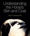 Understanding the Horse's Skin and Coat by Jane Coatesworth