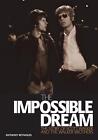 The Impossible Dream: The Story of Scott Walker and the Walker Brothers by Antho
