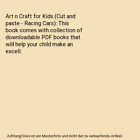 Art n Craft for Kids (Cut and paste - Racing Cars): This book comes with collect