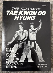 The Complete Tae Kwon Do Hyung By: Master Hee IL Cho 1984 Volume 1 - Picture 1 of 11