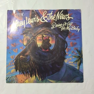 Huey Lewis & The News ~ Doing It All For My Baby/ Naturally ~ Chrysalis 45 RPM - Picture 1 of 6