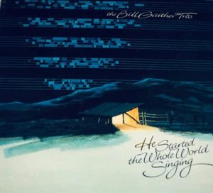 Bill Gaither Trio He Started The Whole World Singing  Sealed Christmas LP 22G - Picture 1 of 4