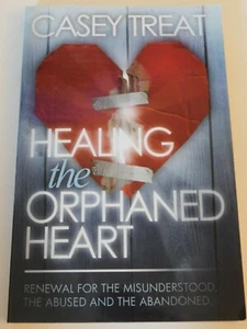 Healing the Orphaned Heart by Casey Treat - Imagen 1 de 2