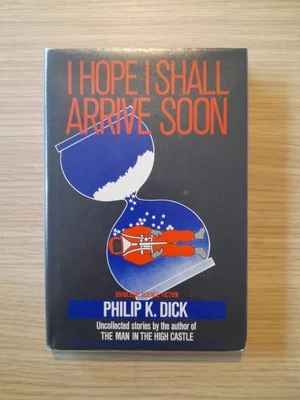 I Hope I Shall Arrive Soon - Philip K Dick - 1st First Ed. - Image 1 of 4