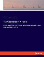 The Assemblies of Al Hariri: translated from the Arabic, with Notes Historical