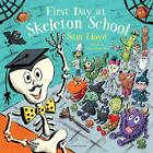 First Day at Skeleton School by Lloyd, Sam, NEW Book, FREE &amp; FAST Delivery, (Pap