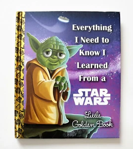Little Golden Book Ser.: Everything I Need to Know I Learned from a Star Wars... - Picture 1 of 4