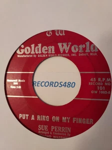 45 Sue Perrin "Put a Ring on My Finger/I Wonder" Golden World 101 - Imagen 1 de 2