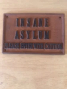 Insane Asylum Cast Iron Plaque Please Enter With Caution Wall Sign Heavy - Picture 1 of 8