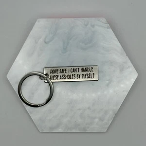 Drive Safe I Can't Handle These A**holes By Myself Keychain W/ Card - Picture 1 of 4