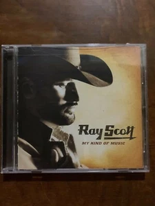 Ray Scott My Kind Of Music Country CD 2005 Warner Brothers Original Pressing - Picture 1 of 4