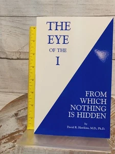 Eye of the I : From Which Nothing Is Hidden by David R. Hawkins (2001, Trade PB) - Imagen 1 de 4