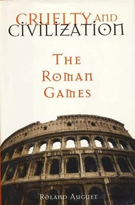 "Cruelty and Civilization : The Roman Games" by Roland Auguet - Picture 1 of 1