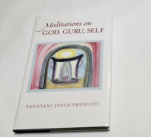 Meditations on GOD, GURU, SELF Sanatani Joyce Prescott ISBN 9781937721077 Book - Picture 1 of 6