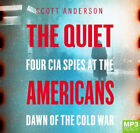 The Quiet Americans: Four CIA Spies at the Dawn of the Cold War [Audio]