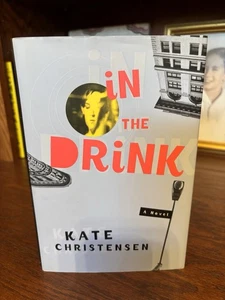 In the Drink. Kate Christensen. 1st HC Ptg. Doubleday 1999. Fine Unread - Picture 1 of 6