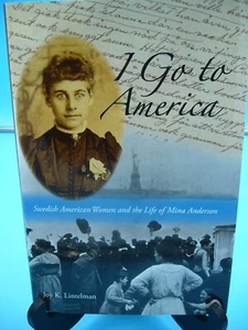 I Go to America Swedish American Women and the Life of Mina Ande - Picture 1 of 2