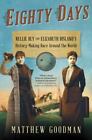 Eighty Days: Nellie Bly and Elizabeth Bisland's History-Making Race Around...