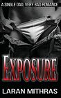 Exposure: A Single Dad, Very Bad Romace, Mithras 9781976573910 Free Shipping-,