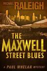 Michael Raleigh The Maxwell Street Blues (Paperback) Paul Whelan Mysteries