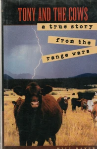 TONY AND THE COWS: TRUE STORY FROM THE RANGE WARS (2000) WILL BAKER 1ST EDITION - Imagen 1 de 1