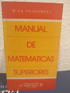 MANUAL DE MATEMÁTICAS SUPERIORES - VUIGODSKI - Imagen 1 de 1