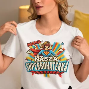 T-shirt mamma Nasza Superbohaterka Polska Koszulka Dla Mamy na Dzien Matki Polish mamma - Foto 1 di 29