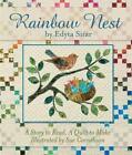 Rainbow Nest: A Story to Read, a Quilt to Make by Edyta Sitar (English)