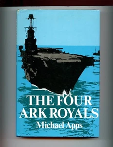 THE FOUR ARK ROYALS , Michael Apps, RN ships, Wm Kimber 1st HBdj VG - Picture 1 of 3