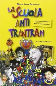 La scuola anti Trantran MARIA LUISA BIGIARETTI Nuove Edizioni Romane - Picture 1 of 1