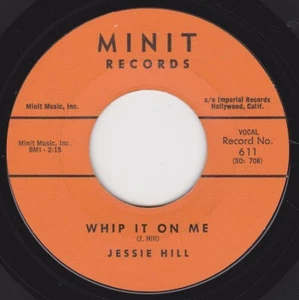JESSE HILL  "WHIP IT ON ME" / "I NEED YOUR LOVE'' MINIT RECORDS-M- - Imagen 1 de 2