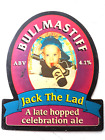 BULL MASTIFF  -  Jack The Lad  ...  Beer / Ale , Pump Clip ,  Badge