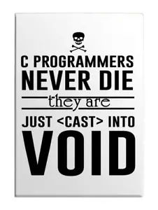 C Programmers Never Die Computer Internet Code Witz tolles Geschenk Kühlschrankmagnet - Bild 1 von 2