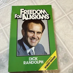 Freedom For  Alaskans Vintage Book Dick Randolph Individuals for Randolph - Picture 1 of 5