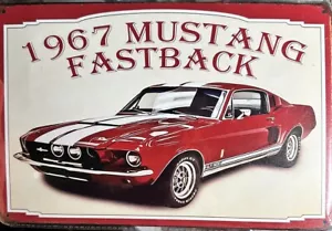 Metal Sign 1967 Mustang Fastback 9x12 Rustic Mancave Garage Red - Picture 1 of 1