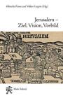 Albrecht Fuess Jerusalem - Ziel, Vision, Vorbild (Paperback)