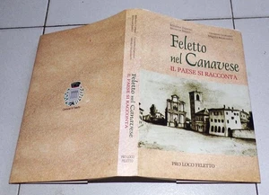 Tappero Giordano Mazzamati FELETTO NEL CANAVESE Il paese si racconta - Pro Loco - Picture 1 of 2