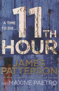 JAMES PATTERSON AND MAXINE PAETRO 11th Hour 2012 SC Book - Foto 1 di 1