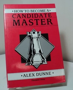 How to Become a Candidate Master by Alex Dunne - 1992 - Picture 1 of 2
