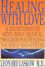 Leczenie miłością: przełomowy przewodnik medyczny dla umysłu / ciała lekarza dla...