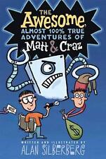 The Awesome, Almost 100% True Adventures of Matt & Craz by Alan Silberberg (Engl