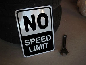 NO SPEED LIMIT 10" BY 14" ALUMINUM SIGN MAN CAVE GARAGE COLLECTIBLE DRAG RACING - Bild 1 von 1