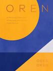 Oren: A Personal Collection Of Recipes And Stories From Tel Aviv By Oded Oren (E