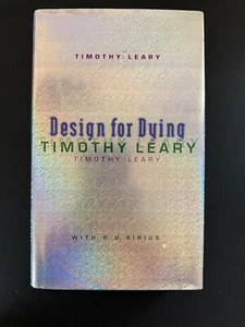 Design For Dying, by Timothy Leary - 1997 - 1st Ed, 1st Printing, HC Book DJ - Picture 1 of 12