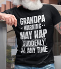 Mens Grandpa Funny T-shirt May Nap Suddenly At Any Time Funny Grandfather Gift