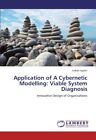 Application of a Cybernetic Modelling: Viable System Diagnosis.9783846519752<|