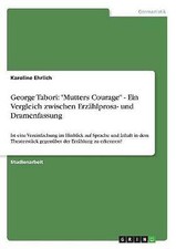 George Tabori: "Mutters Courage" - Ein Vergleich Zwischen Erzahlprosa- Und Dram